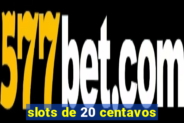 slots de 20 centavos